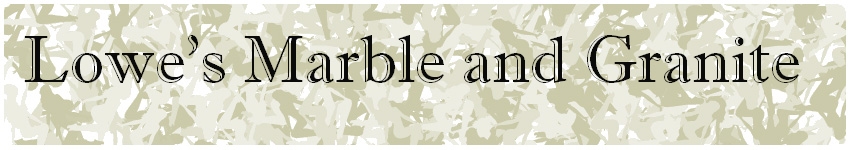 Lowe's Marble. Manufacturers and carvers in different types of stone